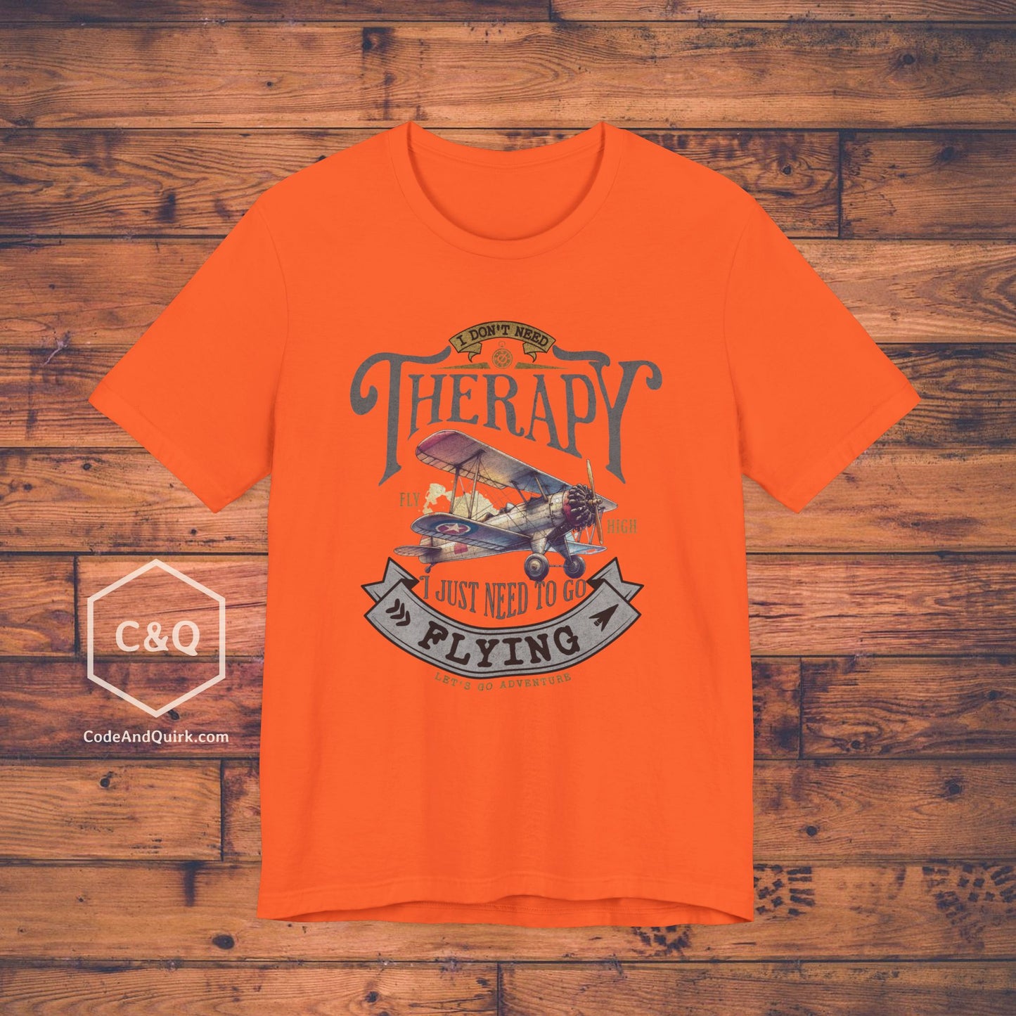 I Don't Need Therapy, I Just Need To Go Flying - pilot's T-Shirt