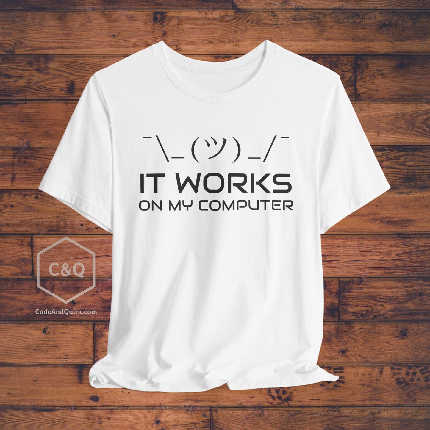 It works on my computer, Cheeky programmer TShirt, shrug emoticon