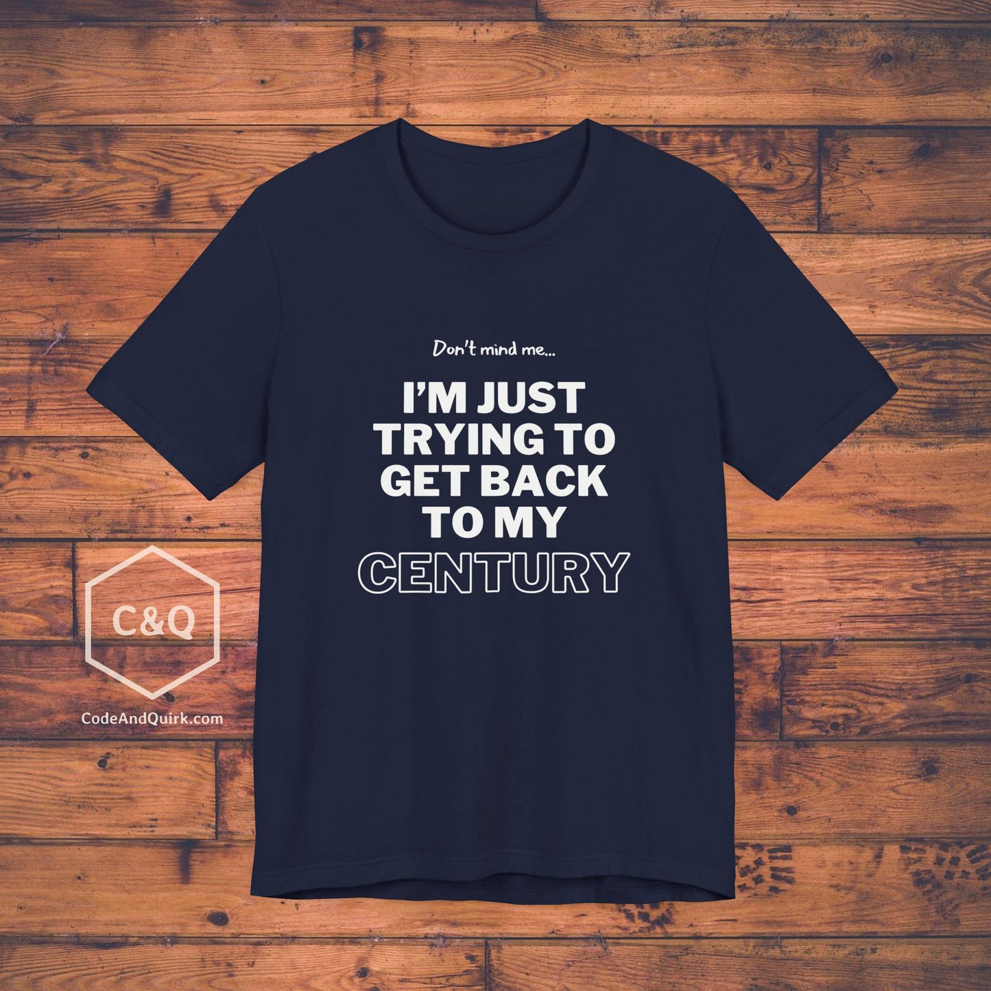 Just trying to get back to my century T-Shirt - Unisex Jersey Short Sleeve Tee