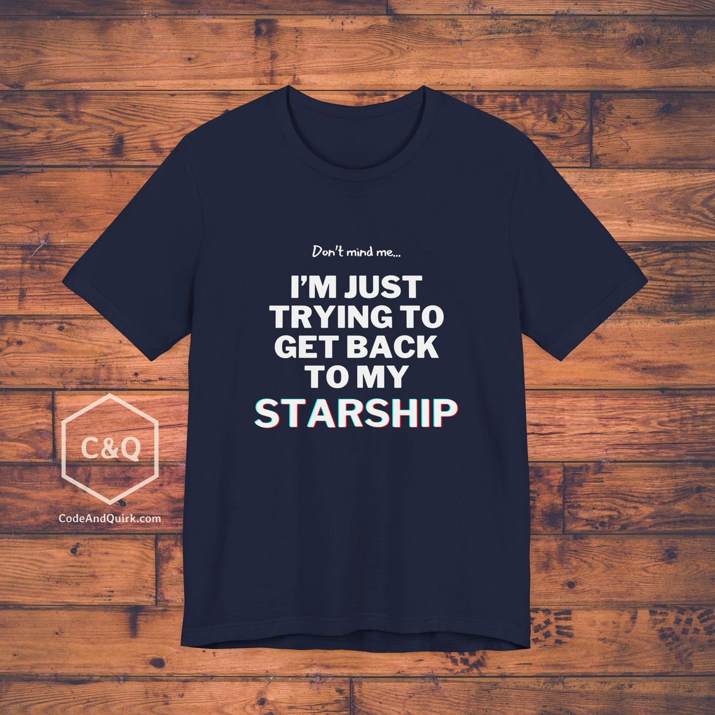 Just trying to get back to my starship T-Shirt - Unisex Jersey Short Sleeve Tee