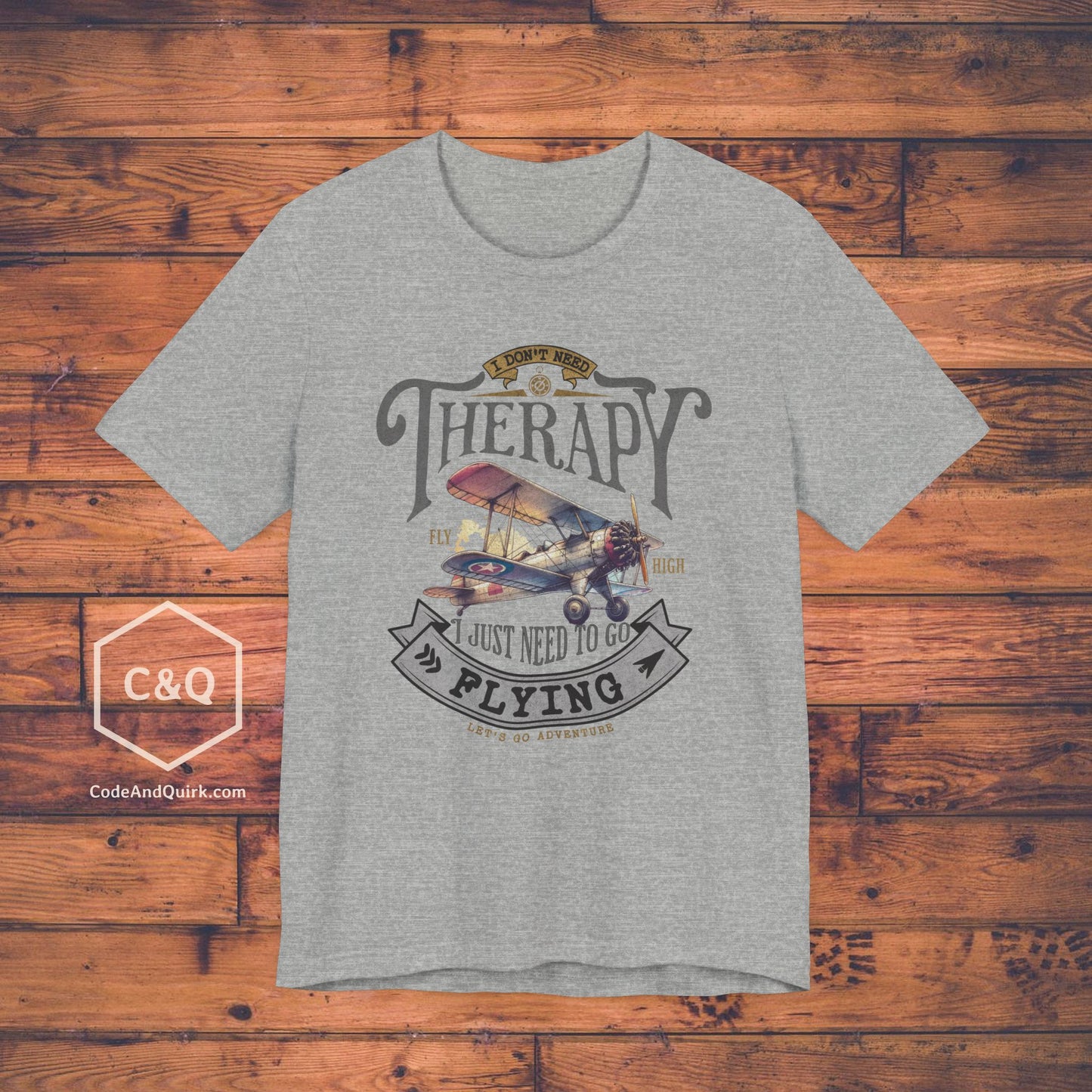 I Don't Need Therapy, I Just Need To Go Flying - pilot's T-Shirt