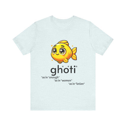 T-Shirt Fish/Ghoti English Pronunciation Joke T-Shirt for language geeks, Unisex Jersey Short Sleeve Tee