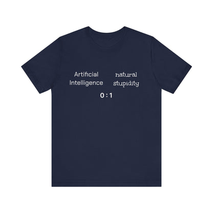 T-Shirt Artificial Intelligence vs Natural Stupidity T-Shirt, Unisex Jersey Short Sleeve Tee