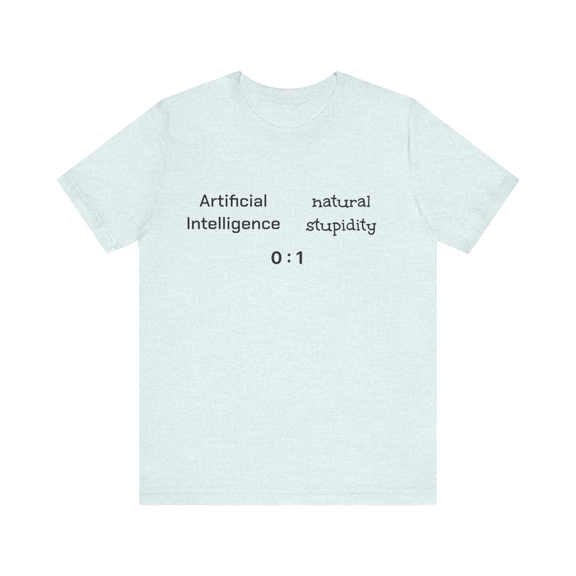 T-Shirt Artificial Intelligence vs Natural Stupidity T-Shirt, Unisex Jersey Short Sleeve Tee