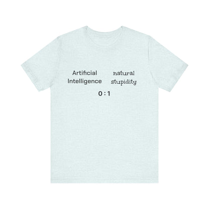 T-Shirt Artificial Intelligence vs Natural Stupidity T-Shirt, Unisex Jersey Short Sleeve Tee