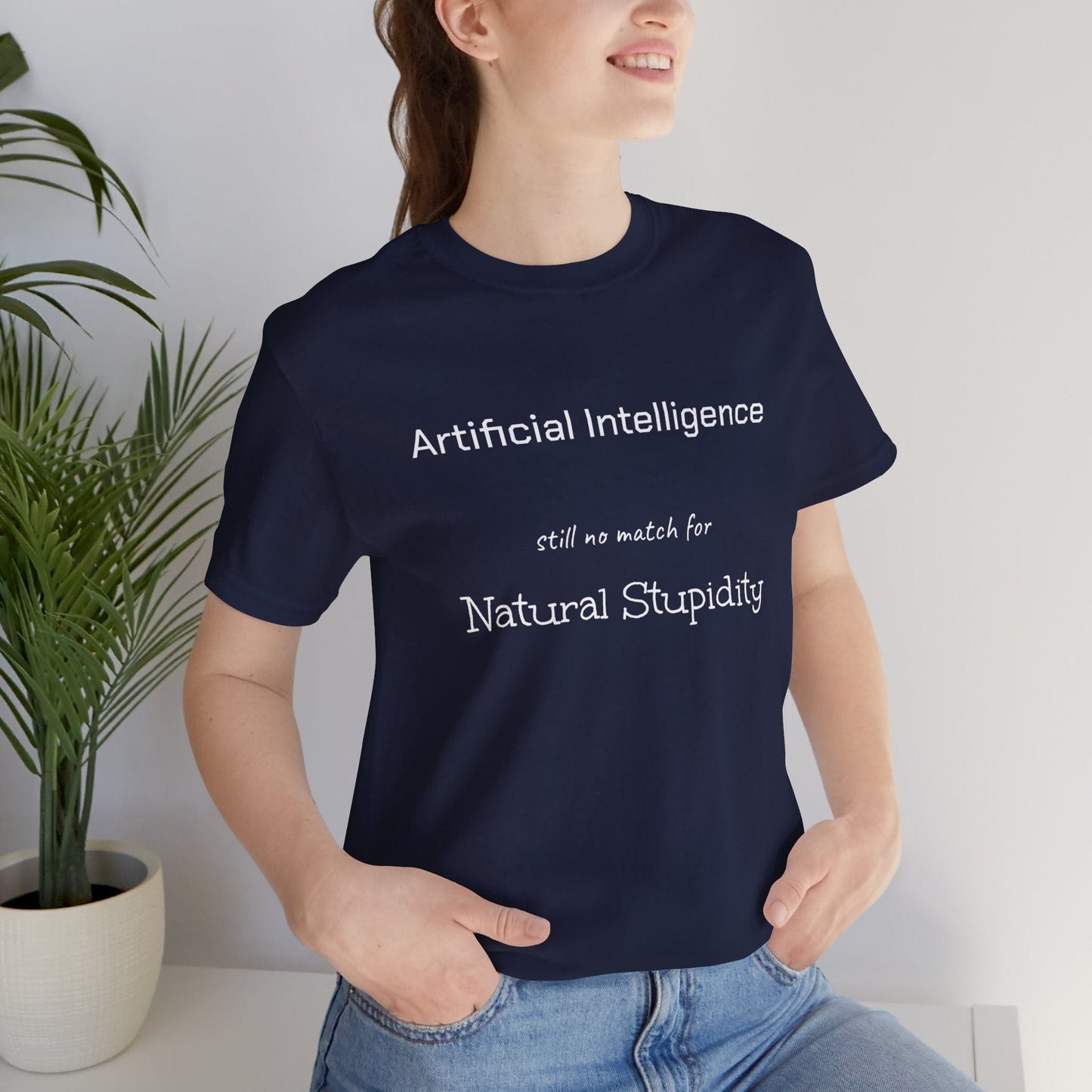 T-Shirt Navy / S Artificial Intelligence no match for Natural Stupidity T-Shirt, Unisex Jersey Short Sleeve Tee