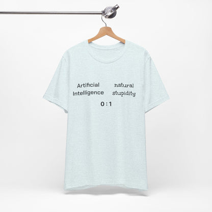 T-Shirt Artificial Intelligence vs Natural Stupidity T-Shirt, Unisex Jersey Short Sleeve Tee