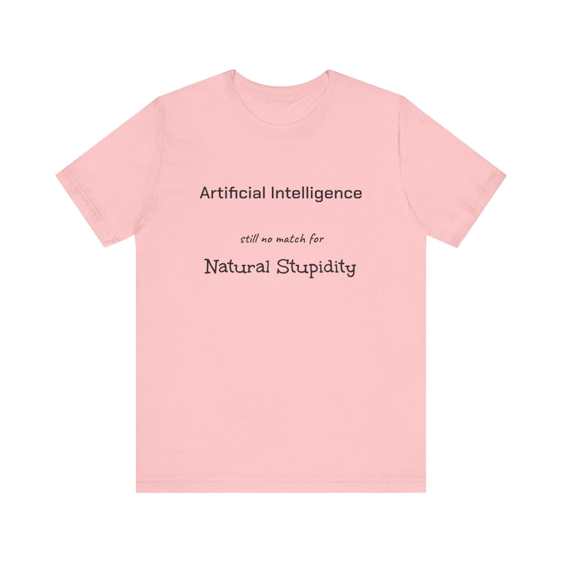 T-Shirt Artificial Intelligence no match for Natural Stupidity T-Shirt, Unisex Jersey Short Sleeve Tee