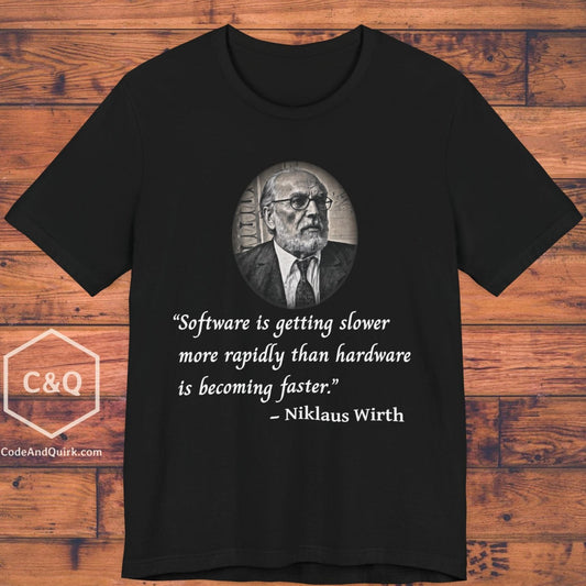 Wirth's Law - Niklaus Wirth quote programmer's T-Shirt