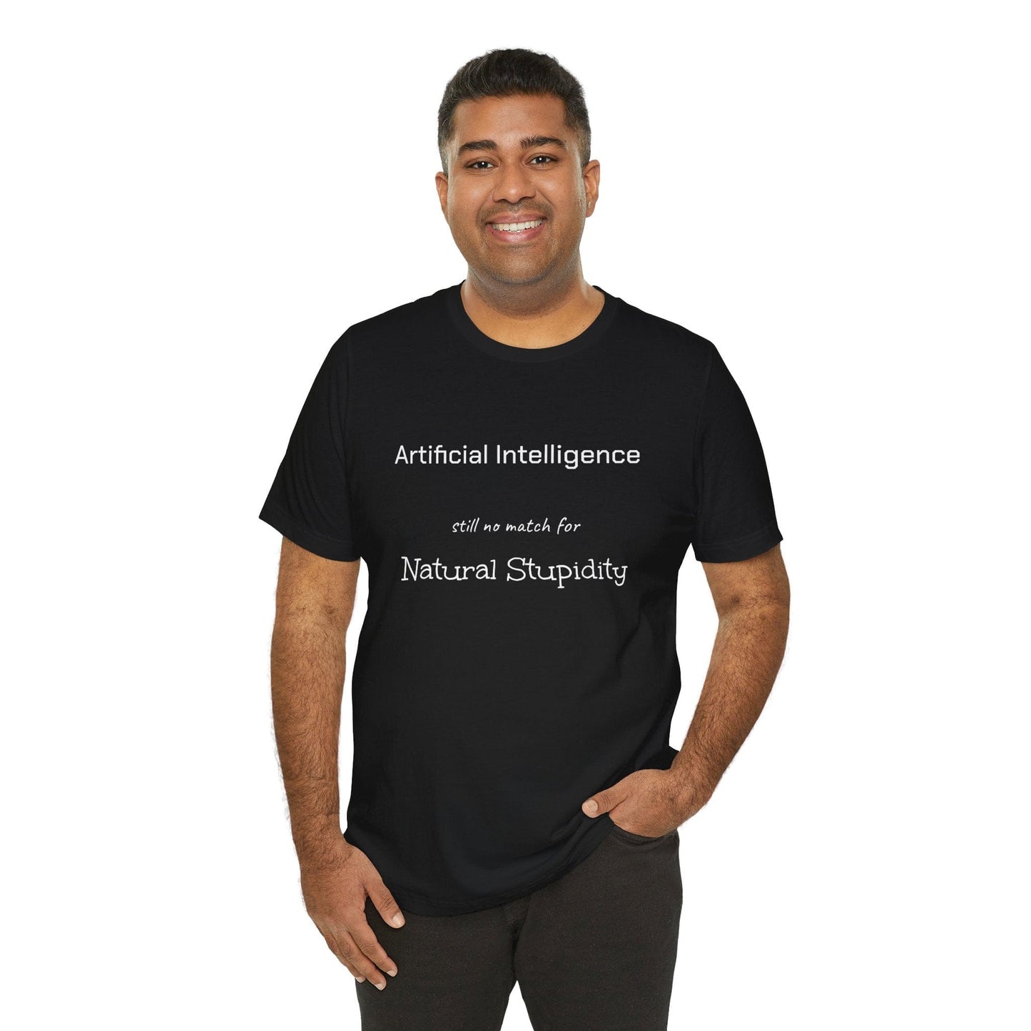 T-Shirt Artificial Intelligence no match for Natural Stupidity T-Shirt, Unisex Jersey Short Sleeve Tee