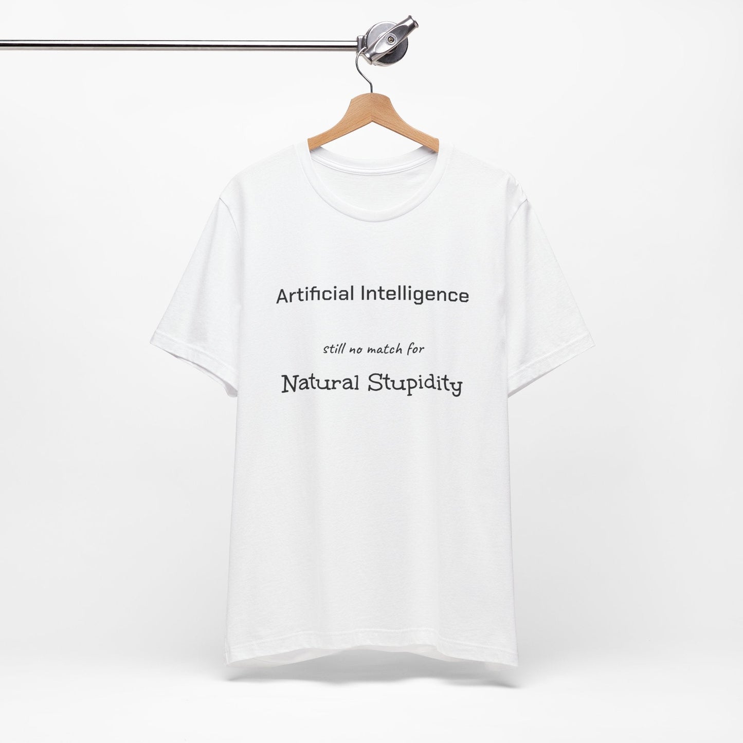 T-Shirt Artificial Intelligence no match for Natural Stupidity T-Shirt, Unisex Jersey Short Sleeve Tee