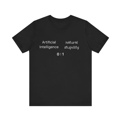 T-Shirt Artificial Intelligence vs Natural Stupidity T-Shirt, Unisex Jersey Short Sleeve Tee