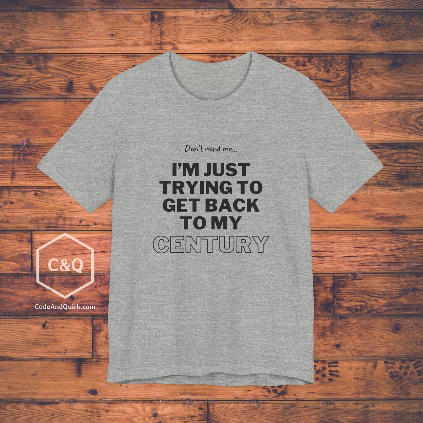 Just trying to get back to my century T-Shirt - Unisex Jersey Short Sleeve Tee