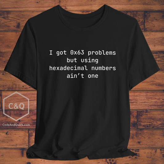 Hexadecimal numbers not one of my 99 problems geeky coder T-Shirt