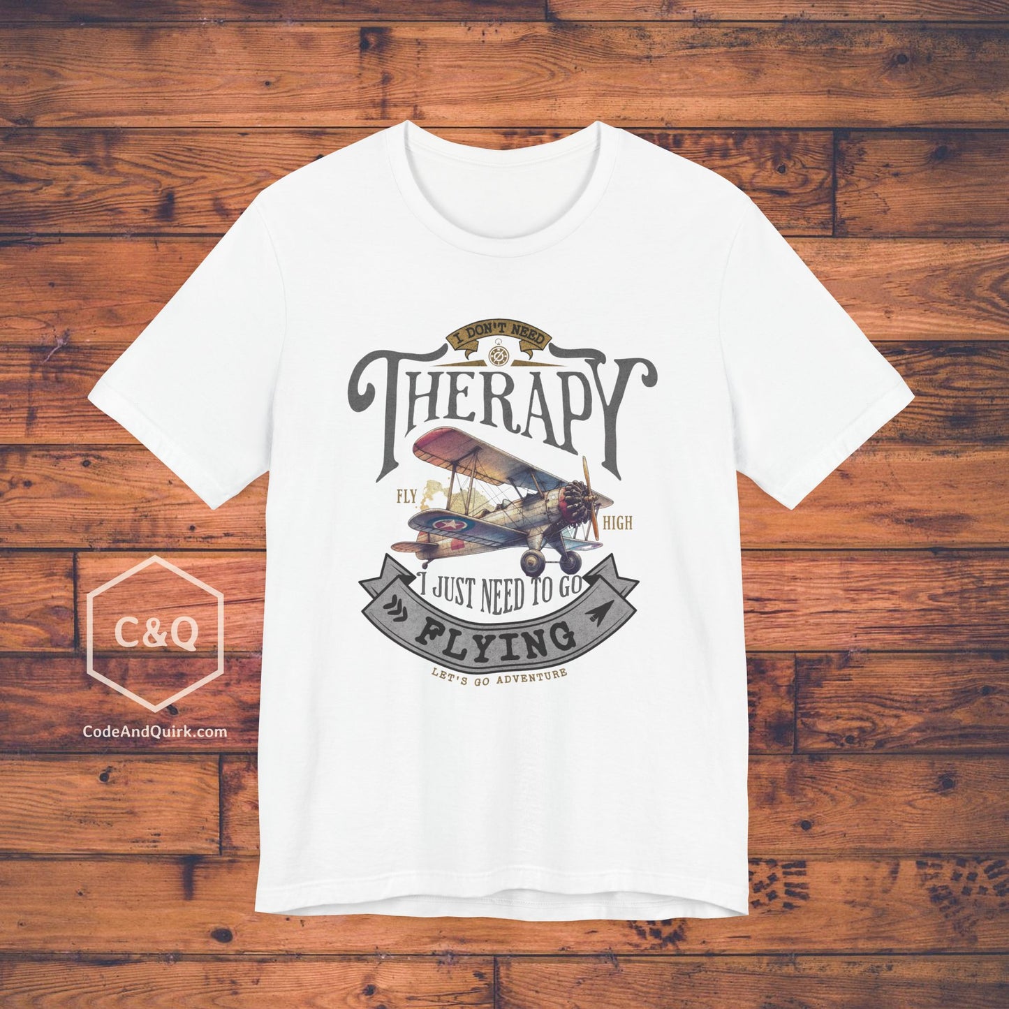 I Don't Need Therapy, I Just Need To Go Flying - pilot's T-Shirt