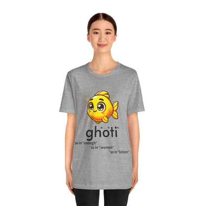 T-Shirt Fish/Ghoti English Pronunciation Joke T-Shirt for language geeks, Unisex Jersey Short Sleeve Tee