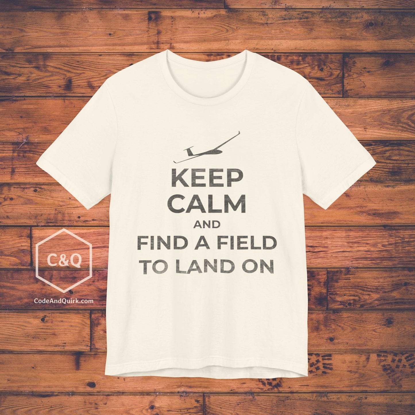 Keep Calm And Find A Field To Land On - glider pilot's T-Shirt